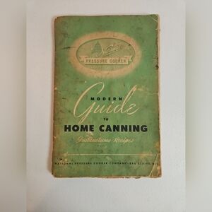 1947 National Pressure Cooker Modern Guide to Home Canning & Cooking & Cook Book
